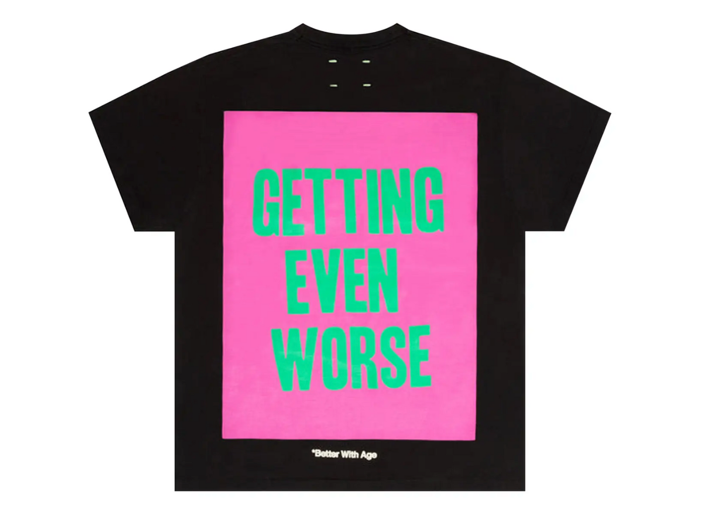 Better With Age The Worst T-Shirt Multicolor