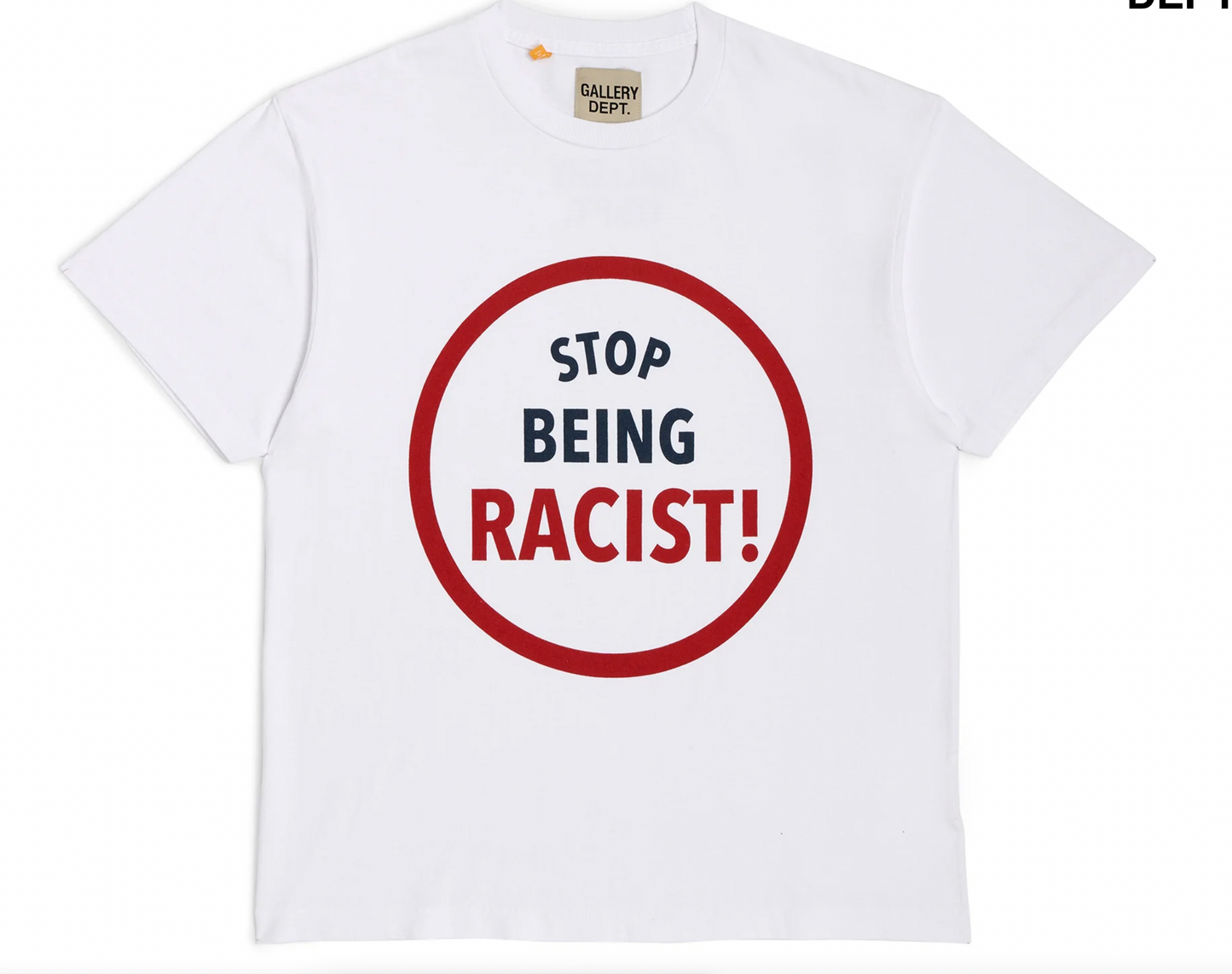 Gallery Dept. Stop Being Racist T-shirt White